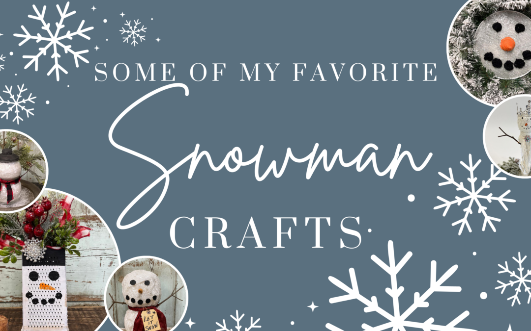 Some Of Our Favorite Snowman Crafts